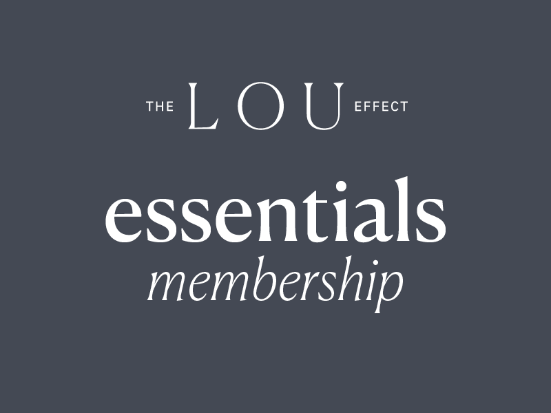 Lou Effect Membership - Essentials